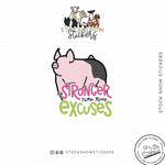 Custom Made Stronger Than Your Excuses Livestock Stickers Stock Show Livestock - Livestock & Co. Boutique
