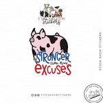 Custom Made Stronger Than Your Excuses Livestock Stickers Stock Show Livestock - Livestock & Co. Boutique