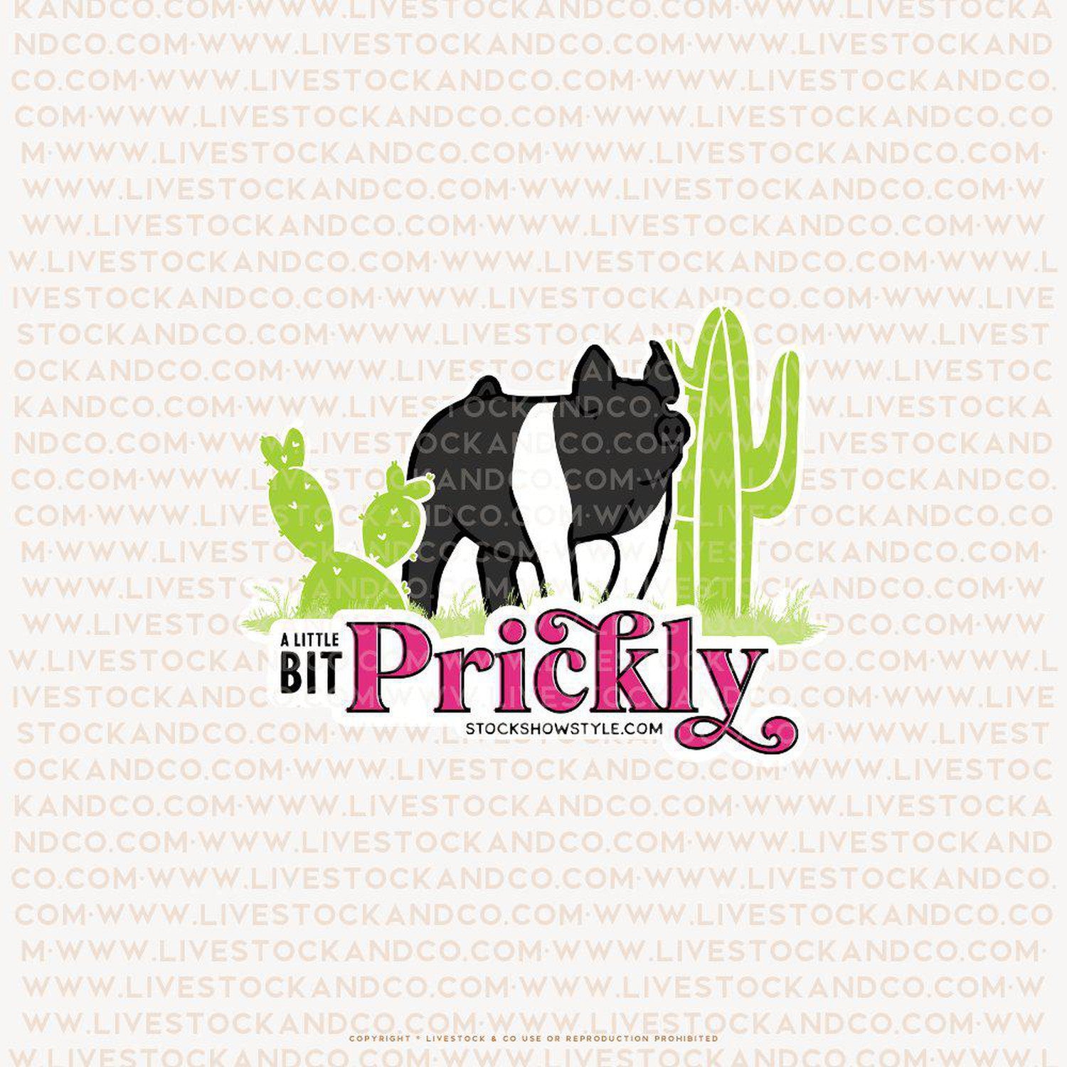A Little Bit Prickly Stock Show Livestock Sticker