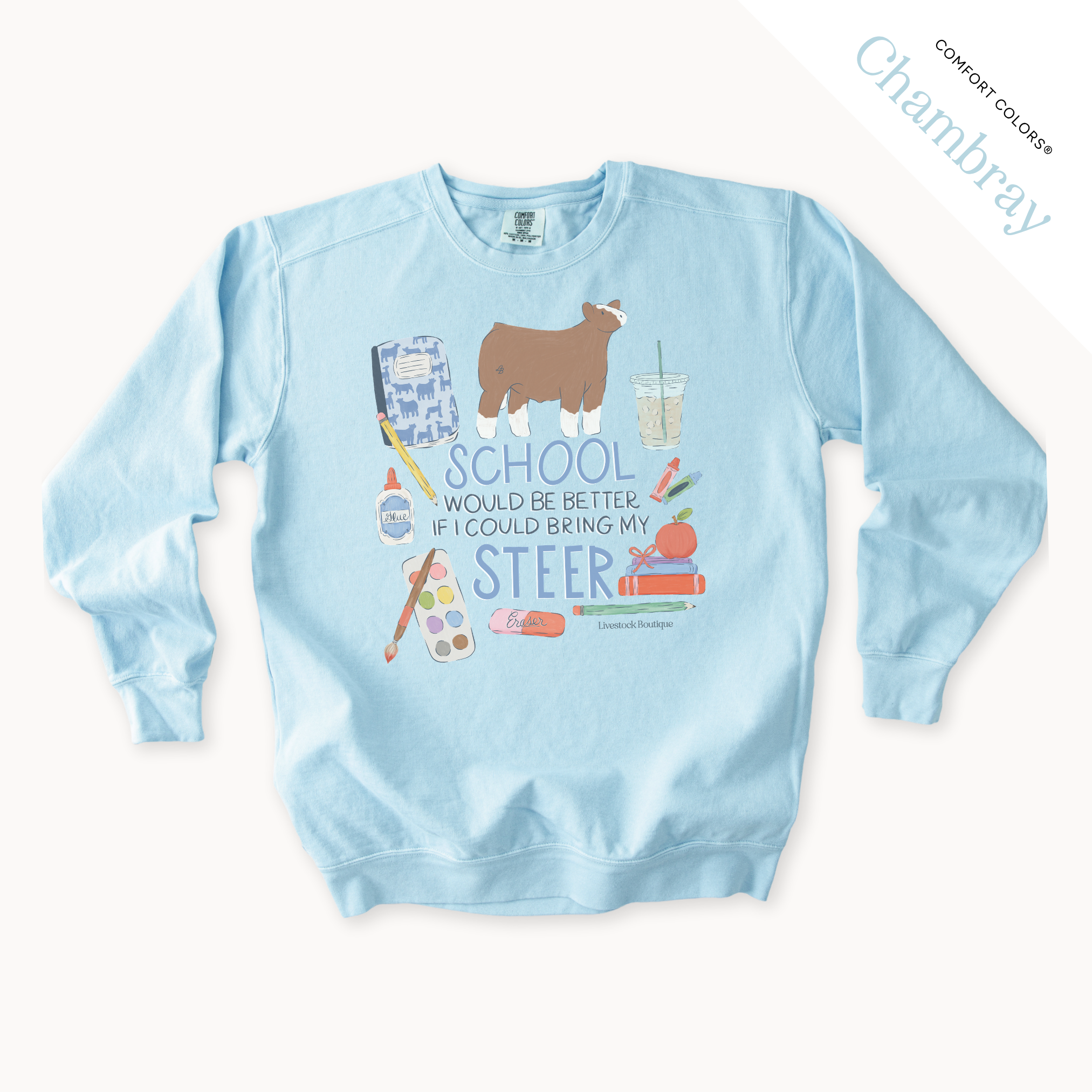 School Would Be Better Steer - Adult Crew Neck
