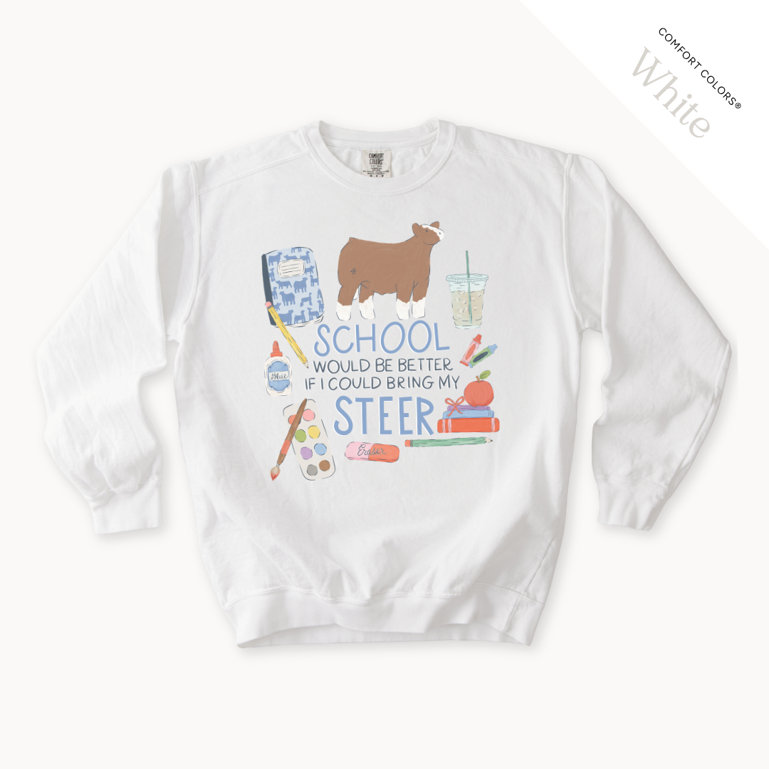 School Would Be Better Steer - Adult Crew Neck