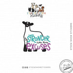 Custom Made Stronger Than Your Excuses Livestock Stickers Stock Show Livestock - Livestock &amp; Co. Boutique
